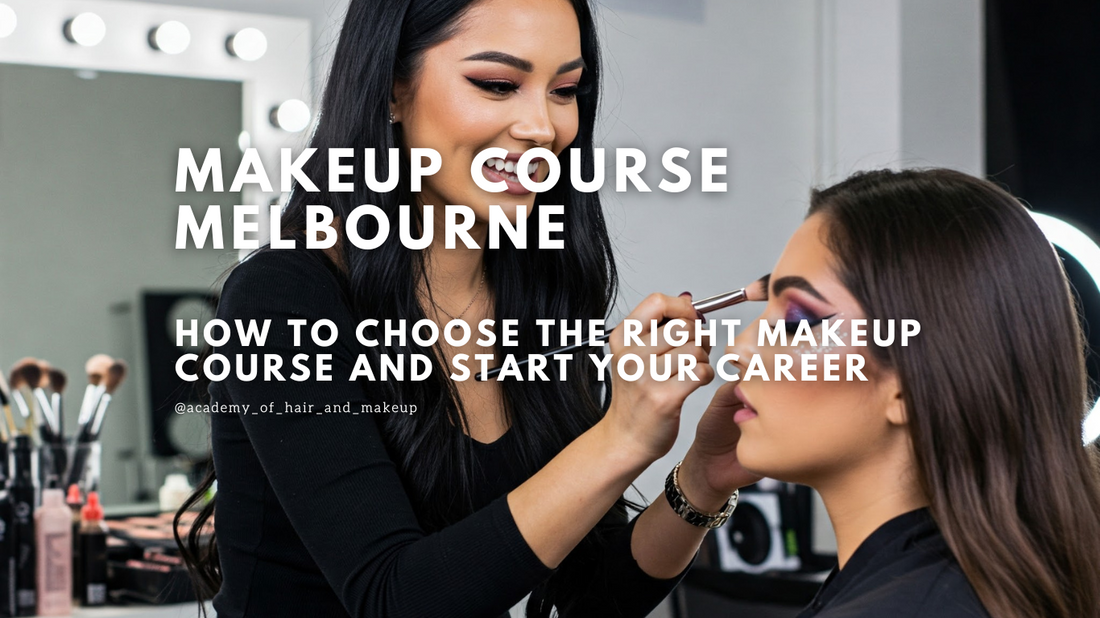Makeup Course Melbourne: How to Choose the Right One and Start Your Career